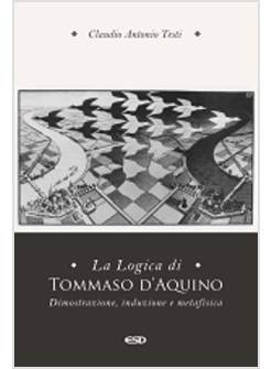 LA LOGICA DI TOMMASO D'AQUINO DIMOSTRAZIONE, INDUZIONE E METAFISICA
