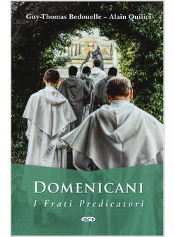 DOMENICANI I FRATI PREDICATORI