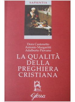QUALITA' DELLA PREGHIERA CRISTIANA (LA)