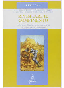 RIVISITARE IL COMPIMENTO LE SCRITTURE D'ISRAELE E LA LORO NORMATIVITA' SECONDO