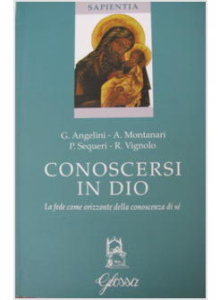 CONOSCERSI IN DIO LA FEDE COME ORIZONTE DELLA CONOSCENZA DI SE'