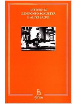 LETTERE DI ILDEFONSO SCHUSTER E ALTRI SAGGI