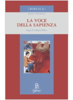 VOCE DELLA SAPIENZA SAGGI DI TEOLOGIA BIBLICA (LA)