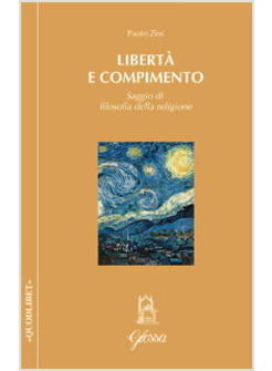 LIBERTA' E COMPIMENTO SAGGIO DI FILOSOFIA DELLA RELIGIONE