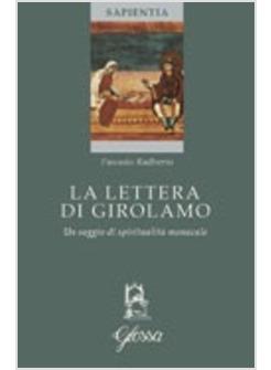 LETTERA DI GIROLAMO UN SAGGIO DI SPIRITUALITA' MONACALE (LA)