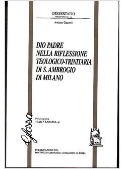 DIO PADRE NELLA RIFLESSIONE TEOLOGICO-TRINITARIA DI S AMBROGIO DI MILANO