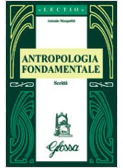 ANTROPOLOGIA FONDAMENTALE SCRITTI