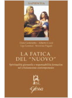 FATICA DEL «NUOVO» SPIRITUALITA' GIOVANILE E RESPONSABILITA' FORMATIVE NEL (LA)