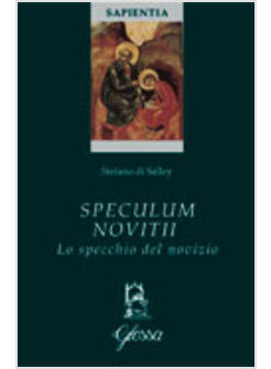 SPECULUM NOVITII LO SPECCHIO DEL NOVIZIO