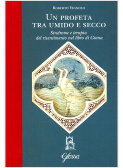 UN PROFETA TRA UMIDO E SECCO SINDROME E TERAPIA DEL RISENTIMENTO