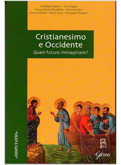 CRISTIANESIMO E OCCIDENTE. QUALE FUTURO IMMAGINARE?