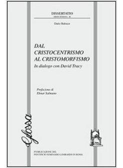 DAL CRISTOCENTRISMO AL CRISTOMORFISMO. IN DIALOGO CON DAVID TRACY