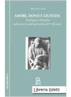 AMORE, DONO E GIUSTIZIA. TEOLOGIA E FILOSOFIA SULLA TRACCIA DEL PENSIERO DI P.