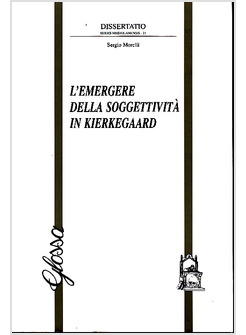 L'EMERGERE DELLA SOGGETTIVITA' IN KIERKEGAARD