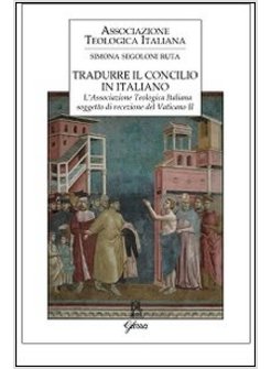 TRADURRE IL CONCILIO IN ITALIANO. L'ASSOCIAZIONE TEOLOGICA ITALIANA