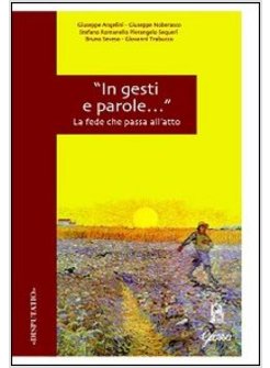 «IN GESTI E PAROLE...» LA FEDE CHE PASSA ALL'ATTO