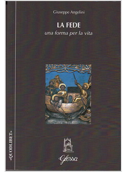 LA FEDE. UNA FORMA PER LA VITA