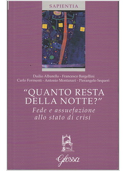 QUANTO RESTA DELLA NOTTE? FEDE E ASSUEFAZIONE ALLO STATO DI CRISI