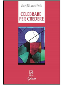 CELEBRARE PER CREDERE