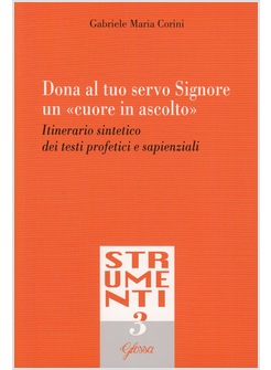 DONA AL TUO SERVO SIGNORE UN «CUORE IN ASCOLTO». ITINERARIO SINTETICO