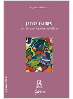 JACOB TAUBES. LA FENOMENOLOGIA DIALETTICA