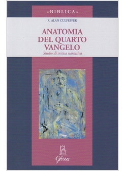 ANATOMIA DEL QUARTO VANGELO. STUDIO DI CRITICA NARRATIVA