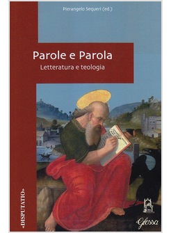 PAROLE E PAROLA. LETTERATURA E TEOLOGIA