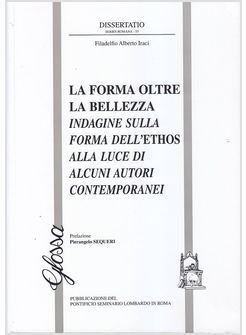 LA FORMA OLTRE LA BELLEZZA. INDAGINE SULLA FORMA DELL'ETHOS ALLA LUCE DI ALCUNI