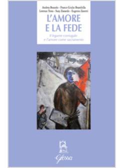L' AMORE E LA FEDE. IL LEGAME CONIUGALE E L'AMORE COME SACRAMENTO 