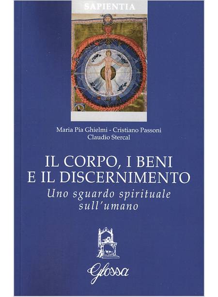 IL CORPO, I BENI E IL DISCERNIMENTO. UNO SGUARDO SPIRITUALE SULL'UMANO