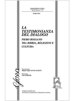 LA TESTIMONIANZA DEL DIALOGO. PIERO ROSSANO TRA BIBBIA, RELIGIONI E CULTURA