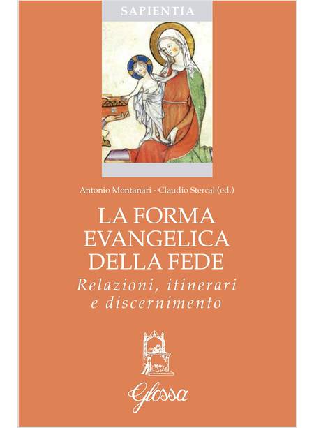 LA FORMA EVANGELICA DELLA FEDE. RELAZIONI, ITINERARI E DISCERNIMENTO