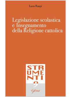 LEGISLAZIONE SCOLASTICA E INSEGNAMENTO DELLA RELIGIONE CATTOLICA
