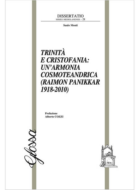 TRINITA' E CRISTOFANIA UN'ARMONIA COSMOTEANDRICA RAIMON PANIKKAR 1918-2010