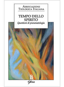 TEMPO DELLO SPIRITO. QUESTIONI DI PNEUMATOLOGIA