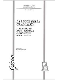 LA LEGGE DELLA GRADUALITA' SUPERAMENTO DI UNA FORMULA E ASSUNZIONE DI UN'ISTANZA