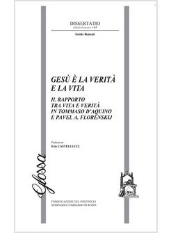 GESU' E' LA VERITA' E LA VITA IL RAPPORTO TRA VITA E VERITA' IN TOMMASO D'AQUINO