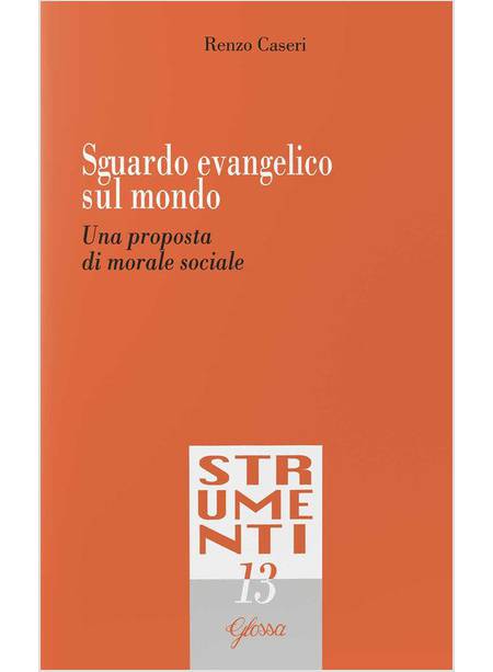 SGUARDO EVANGELICO SUL MONDO UNA PROPOSTA DI MORALE SOCIALE