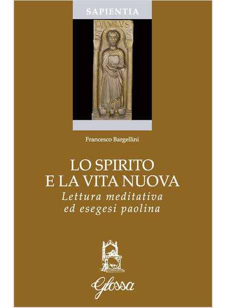 LO SPIRITO E LA VITA NUOVA LETTURA MEDITATIVA ED ESEGESI PAOLINA