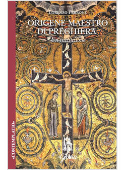 ORIGENE. MAESTRO DI PREGHIERA UN'INIZIAZIONE