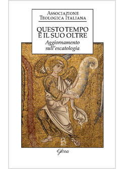QUESTO TEMPO E IL SUO OLTRE AGGIORNAMENTO SULL'ESCATOLOGIA
