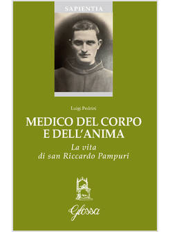MEDICO DEL CORPO E DELL'ANIMA LA VITA DI SAN RICCARDO PAMPURI