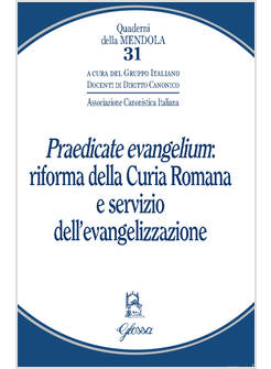 PRAEDICATE EVANGELIUM RIFORMA DELLA CURIA ROMANA E SERVIZIO