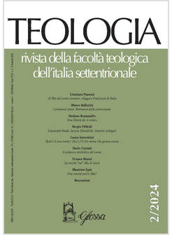 TEOLOGIA RIVISTA DELLA FACOLTA' TEOLOGICA DELL'ITALIA SETTENTRIONALE 2/2024