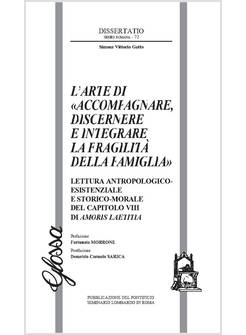 L'ARTE DI ACCOMPAGNARE, DISCERNERE E INTEGRARE LA FRAGILITA' DELLA FAMIGLIA 