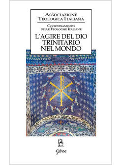 L'AGIRE DEL DIO TRINITARIO NEL MONDO