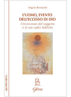 L'UOMO, EVENTO DELL'ECCESSO DI DIO