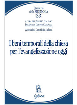 I BENI TEMPORALI DELLA CHIESA PER L'EVANGELIZZAZIONE OGGI