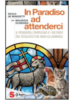 IN PARADISO AD ATTENDERCI. IL PENSIERO, L'IMPEGNO E I RICORDI DEL TEOLOGO