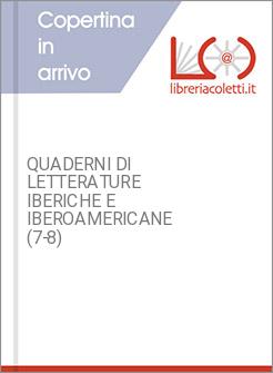 QUADERNI DI LETTERATURE IBERICHE E IBEROAMERICANE (7-8)